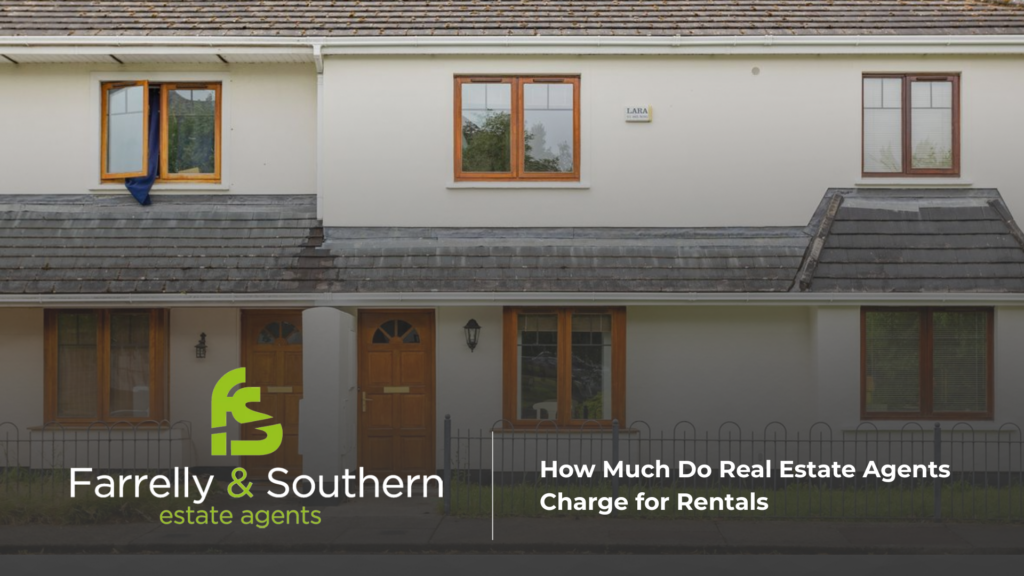 Farrelly & Southern How Much Do Real Estate Agents Charge for Rentals farelly an southern blog 15
