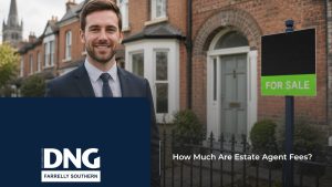 DNG Farrelly Southern Estate Agents Kildare & Meath How Much Are Estate Agent Fees